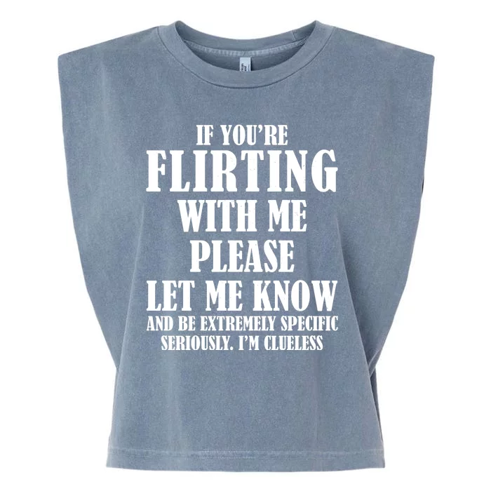 If Youre Flirting With Me Please Let Me Know Garment-Dyed Women's Muscle Tee