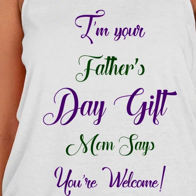 IM Your FatherS Day Gift Mom Says YouRe Welcome Women's Knotted Racerback Tank