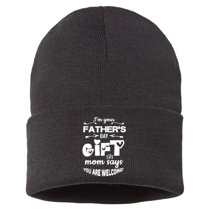 IM Your FatherS Day Gift Mom Says YouRe Welcome Sustainable Knit Beanie