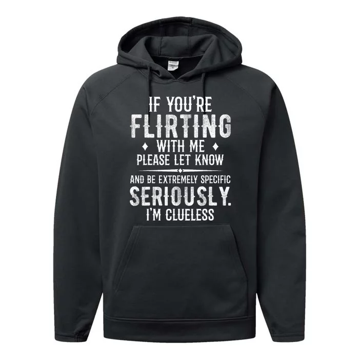 If YouRe Flirting With Me Please Let Know And Be Extremely Performance Fleece Hoodie