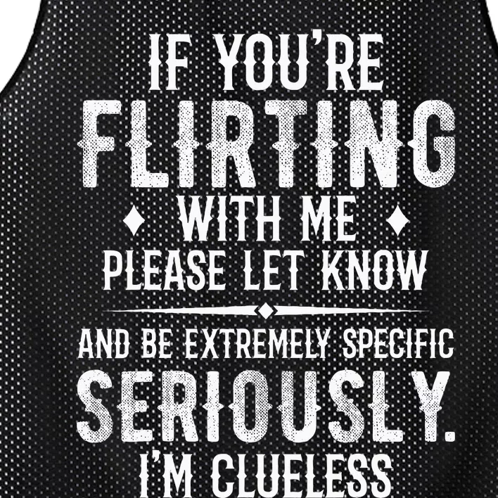 If YouRe Flirting With Me Please Let Know And Be Extremely Mesh Reversible Basketball Jersey Tank