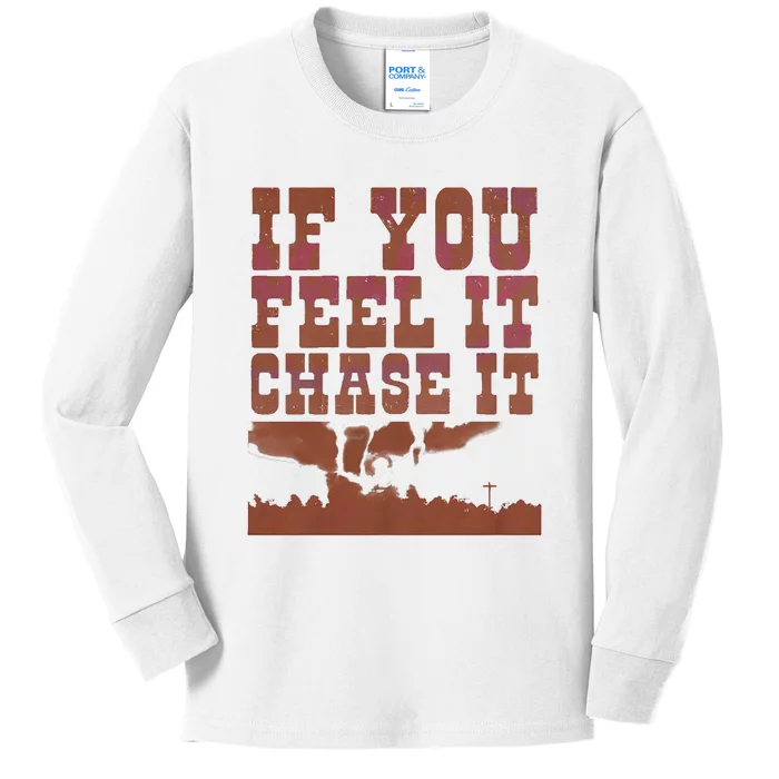 If You Feel It Chase It Kids Long Sleeve Shirt