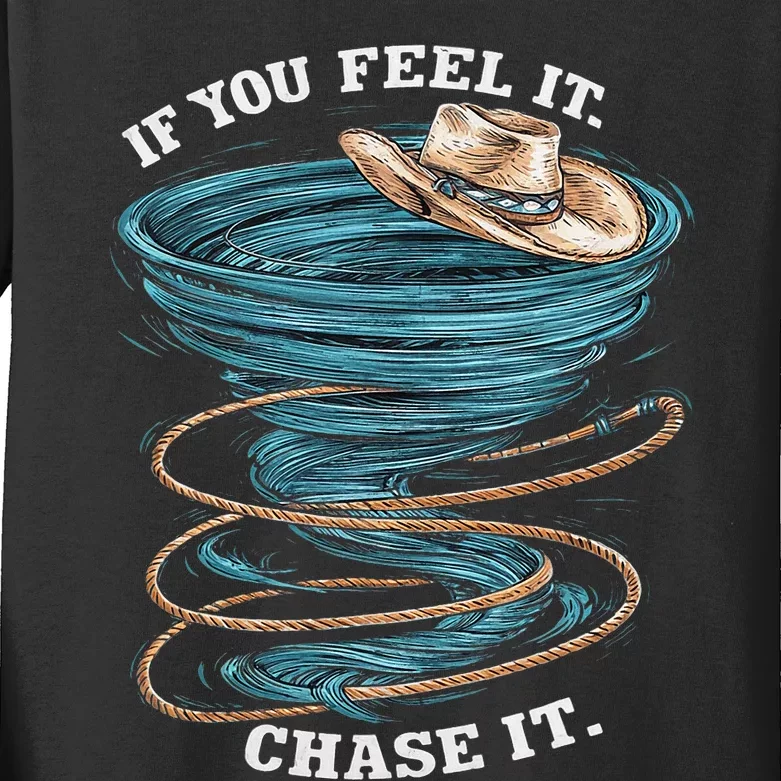 If You Feel It Chase It Kids Long Sleeve Shirt