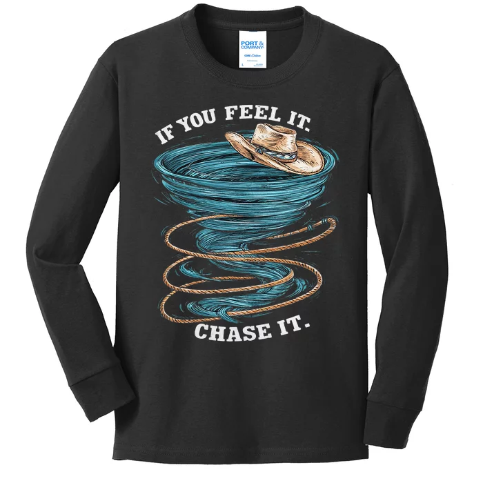 If You Feel It Chase It Kids Long Sleeve Shirt