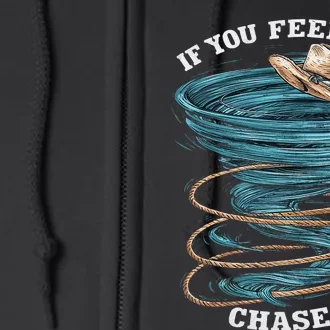 If You Feel It Chase It Full Zip Hoodie