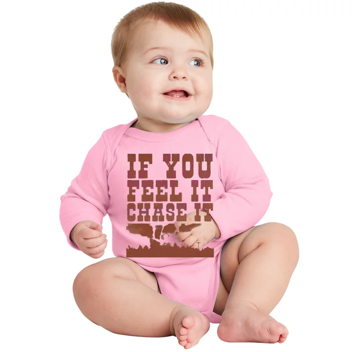 If You Feel It Chase It Baby Long Sleeve Bodysuit