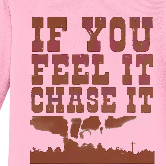 If You Feel It Chase It Baby Long Sleeve Bodysuit