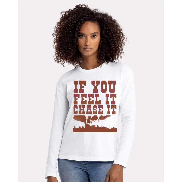 If You Feel It Chase It Womens Cotton Relaxed Long Sleeve T-Shirt