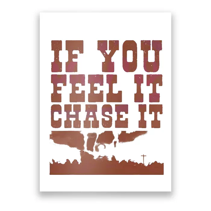 If You Feel It Chase It Poster