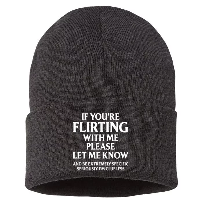 If Youre Flirting With Me Please Let Know And Be Extremely Sustainable Knit Beanie