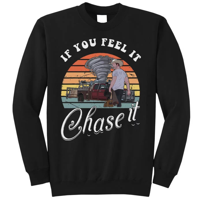 If You Feel It Chase It Vintage Design Tall Sweatshirt