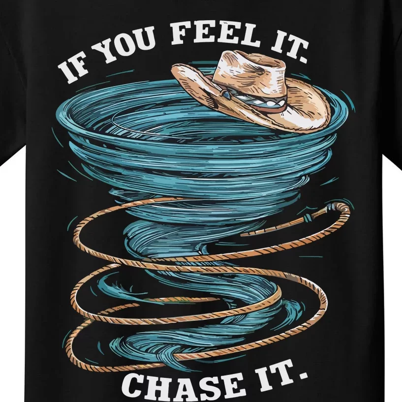 If You Feel It Chase It Kids T-Shirt