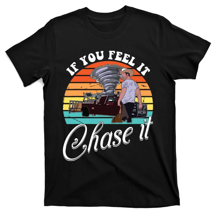 If You Feel It Chase It Vintage Design T-Shirt