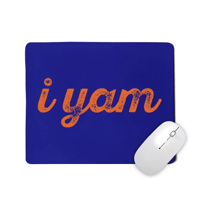 I Yam Funny Thanksgiving Sweet Potato Fun Couple Meme Gift Mousepad