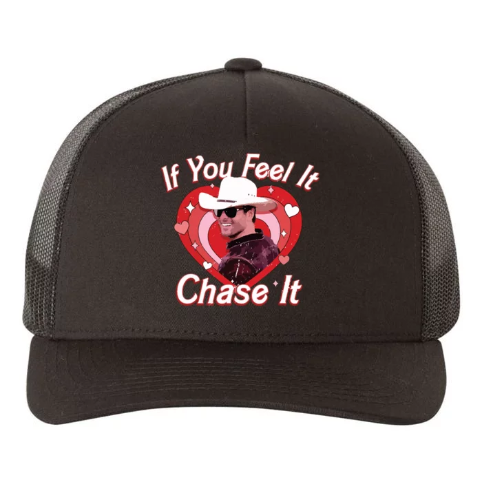 If You Feel It Chase It Yupoong Adult 5-Panel Trucker Hat