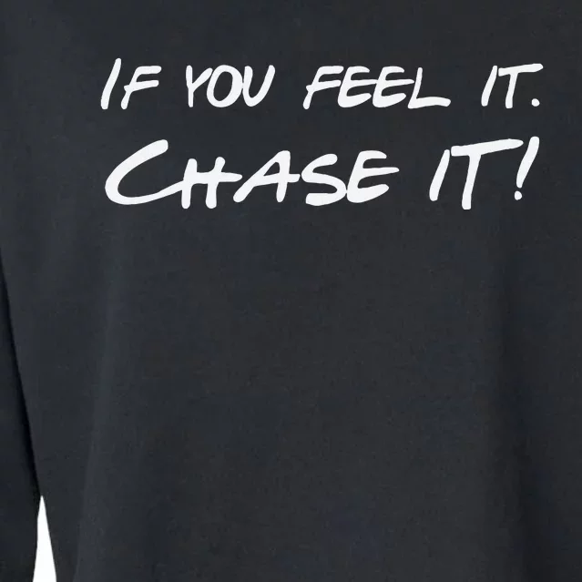 If You Feel It Chase It Cropped Pullover Crew