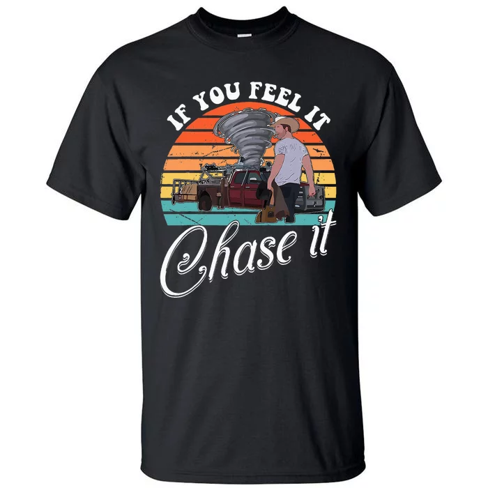 If You Feel It Chase It Vintage Tall T-Shirt