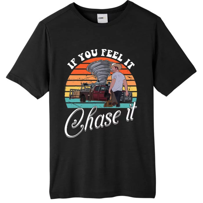 If You Feel It Chase It Vintage ChromaSoft Performance T-Shirt