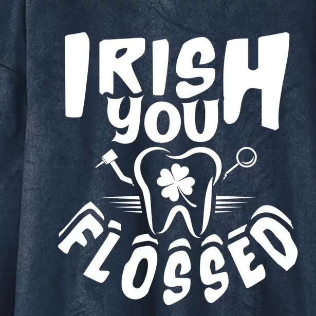 Irish You Flossed Funny St Patrick's Day Dental Dentist Cute Gift Hooded Wearable Blanket