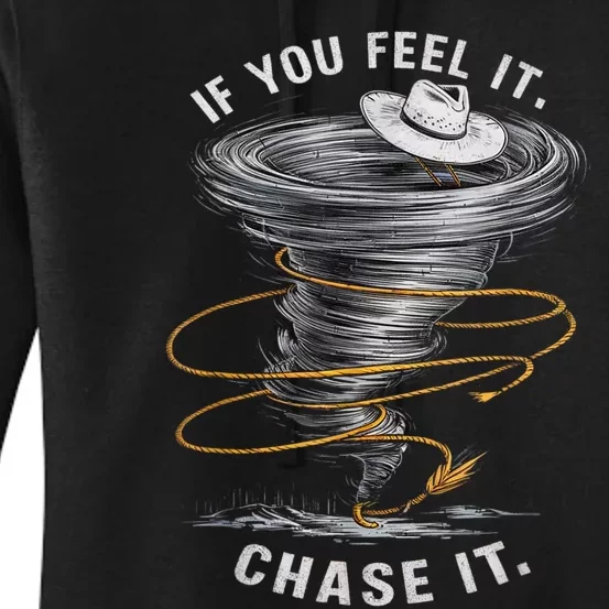 If You Feel It Chase It Women's Pullover Hoodie