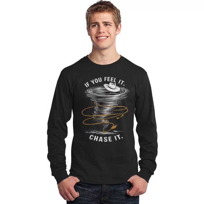 If You Feel It Chase It Tall Long Sleeve T-Shirt