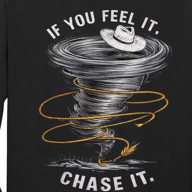 If You Feel It Chase It Tall Long Sleeve T-Shirt