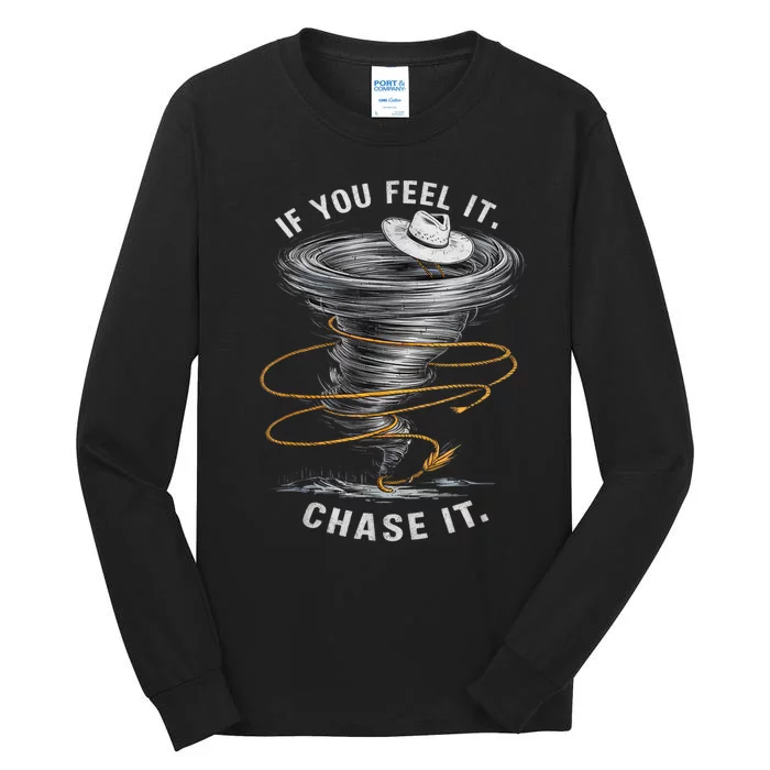 If You Feel It Chase It Tall Long Sleeve T-Shirt