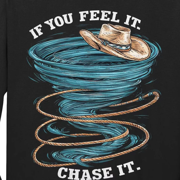 If You Feel It Chase It Tall Long Sleeve T-Shirt