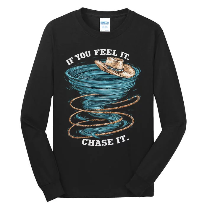 If You Feel It Chase It Tall Long Sleeve T-Shirt