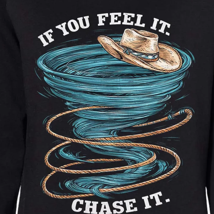 If You Feel It Chase It Womens California Wash Sweatshirt