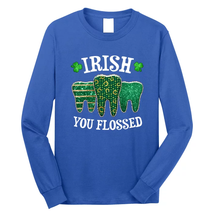 Irish You Flossed Teeth St Patricks Day Dentist Dental Squad Funny Gift Long Sleeve Shirt