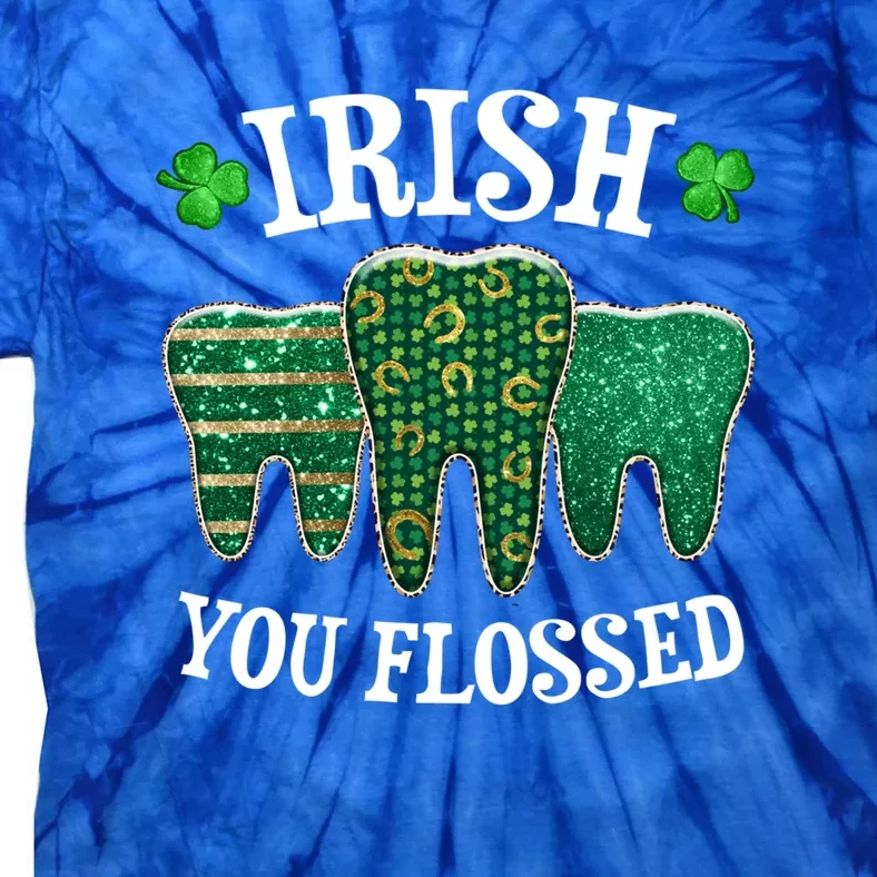 Irish You Flossed Teeth St Patricks Day Dentist Dental Squad Funny Gift Tie-Dye T-Shirt