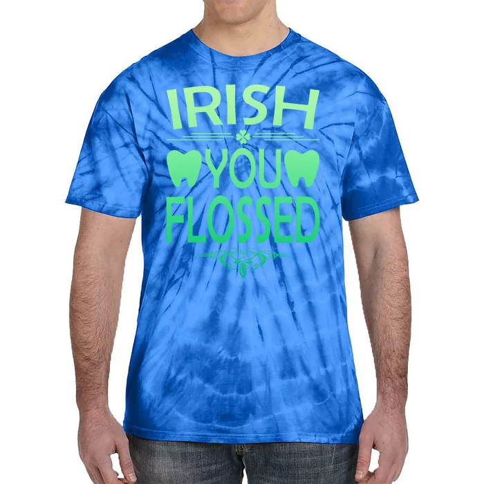 Irish You Flossed Teeth St Patrick's Day Dentist Dental Asst Funny Gift Tie-Dye T-Shirt