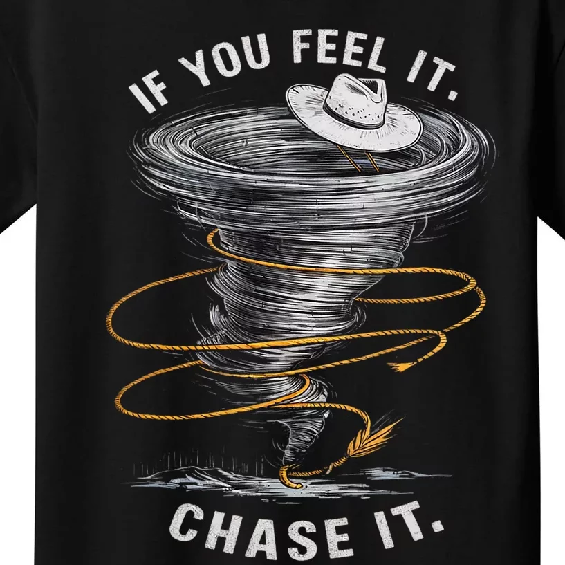 If You Feel It Chase It Kids T-Shirt