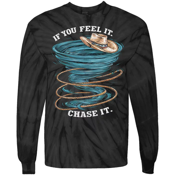 If You Feel It Chase It Tie-Dye Long Sleeve Shirt