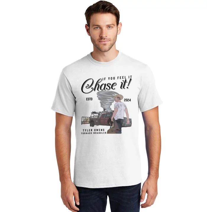 If You Feel It Chase It G.L.E.N Powell Tall T-Shirt