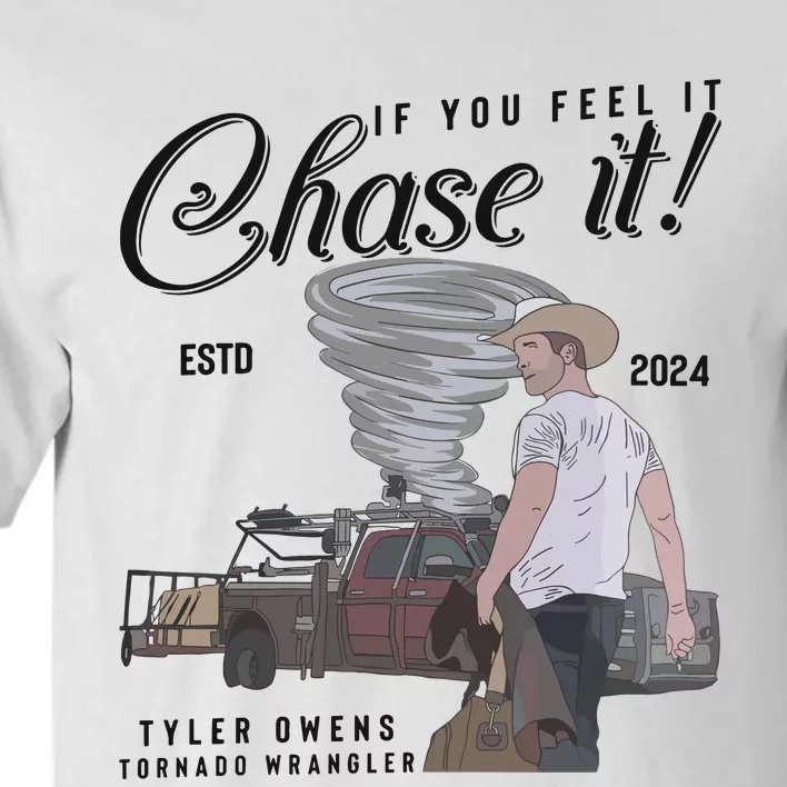 If You Feel It Chase It G.L.E.N Powell Tall T-Shirt