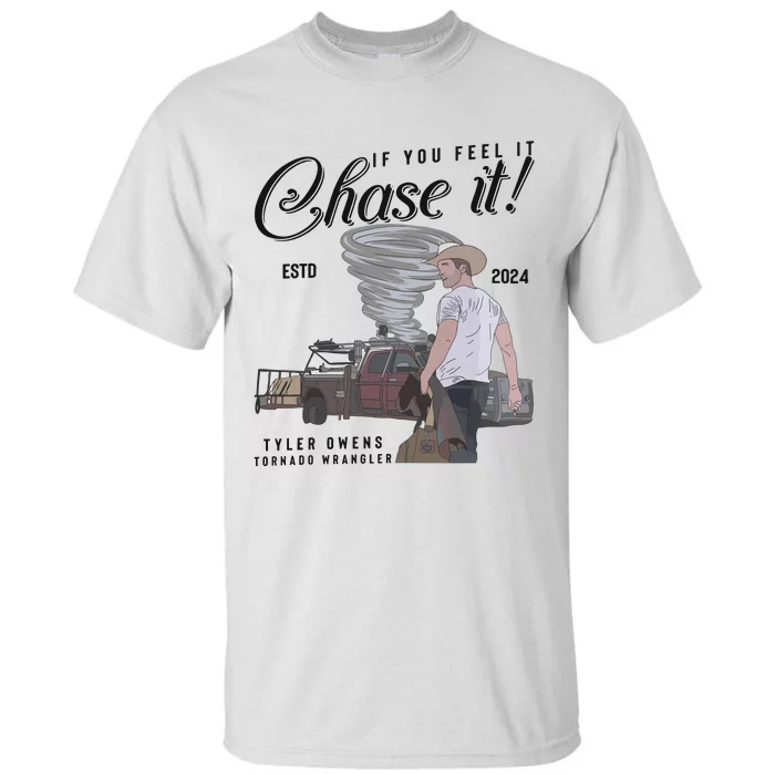 If You Feel It Chase It G.L.E.N Powell Tall T-Shirt