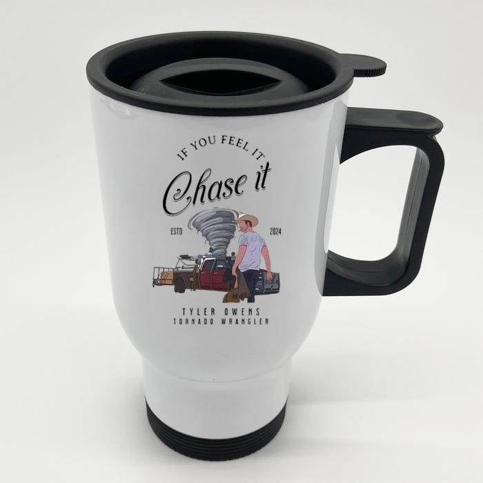 If You Feel It Chase It Front & Back Stainless Steel Travel Mug