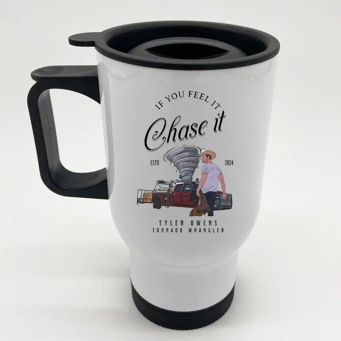 If You Feel It Chase It Front & Back Stainless Steel Travel Mug