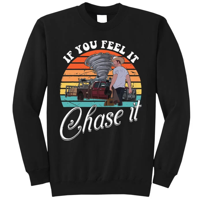 If You Feel It Chase It Vintage Design Gift Tall Sweatshirt