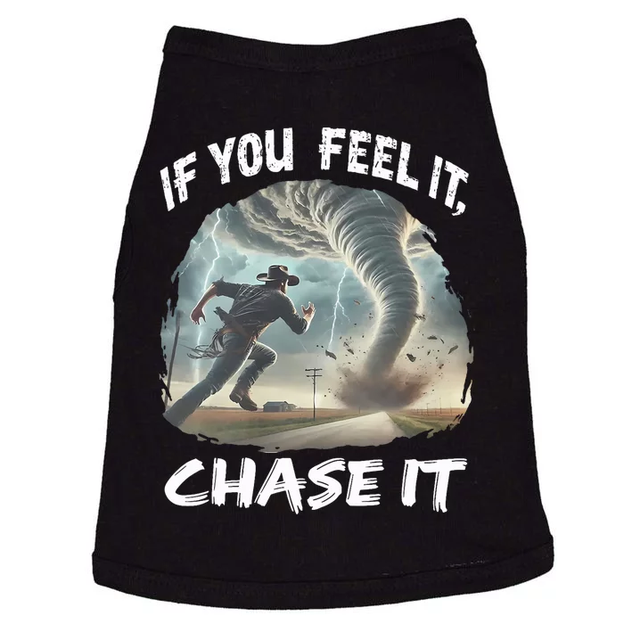 If You Feel It Chase It Tornado Wrangler Tornado Chase Doggie Tank