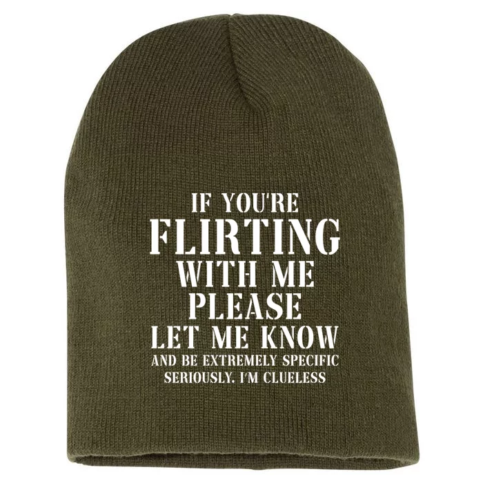 If Youre Flirting With Me Please Let Me Know Short Acrylic Beanie