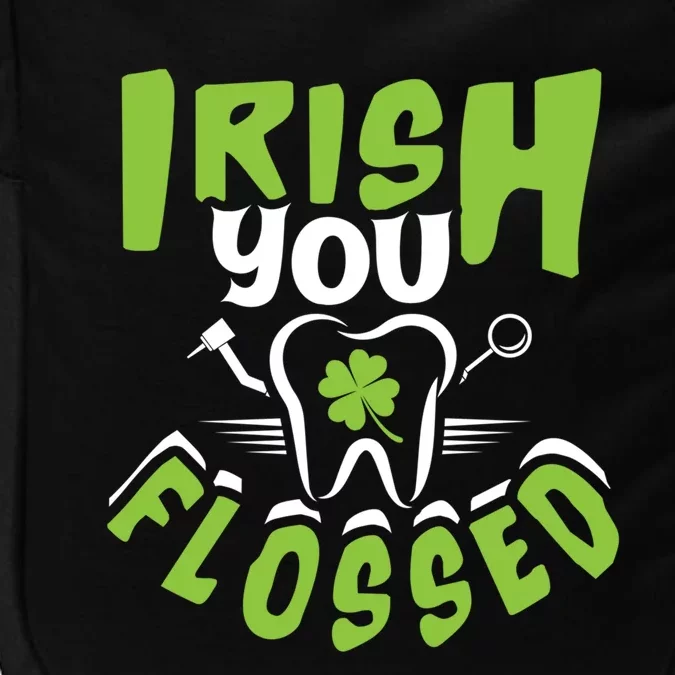 Irish You Flossed Funny St Patrick's Day Dental Dentist Gift Impact Tech Backpack