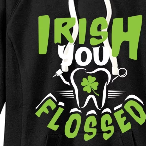 Irish You Flossed Funny St Patrick's Day Dental Dentist Gift Women's Fleece Hoodie