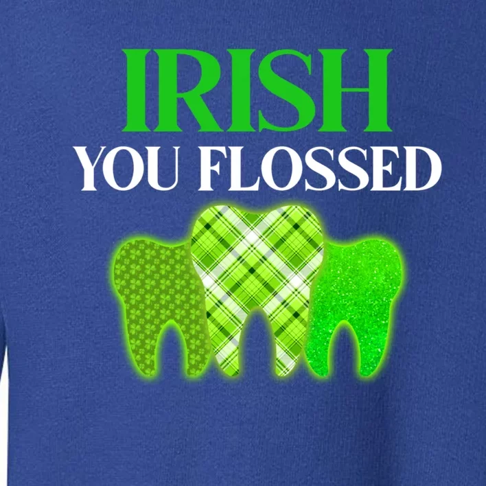 Irish You Flossed Funny St Patrick's Day Dental Dentist Gift Toddler Sweatshirt