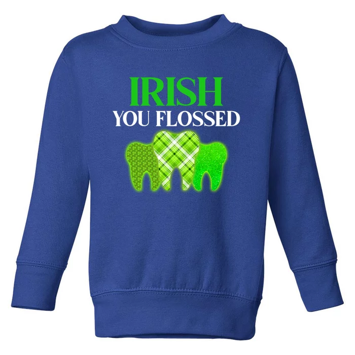 Irish You Flossed Funny St Patrick's Day Dental Dentist Gift Toddler Sweatshirt