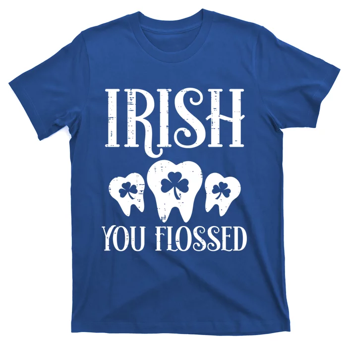 Irish You Flossed Teeth St Patricks Day Dentist Dental Asst Cool Gift T-Shirt