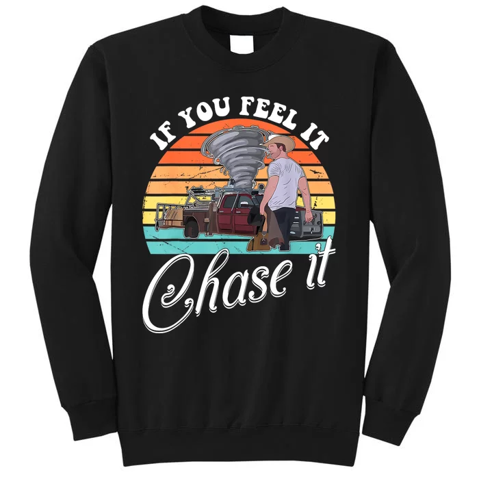 If You Feel It Chase It Vintage Design Tall Sweatshirt