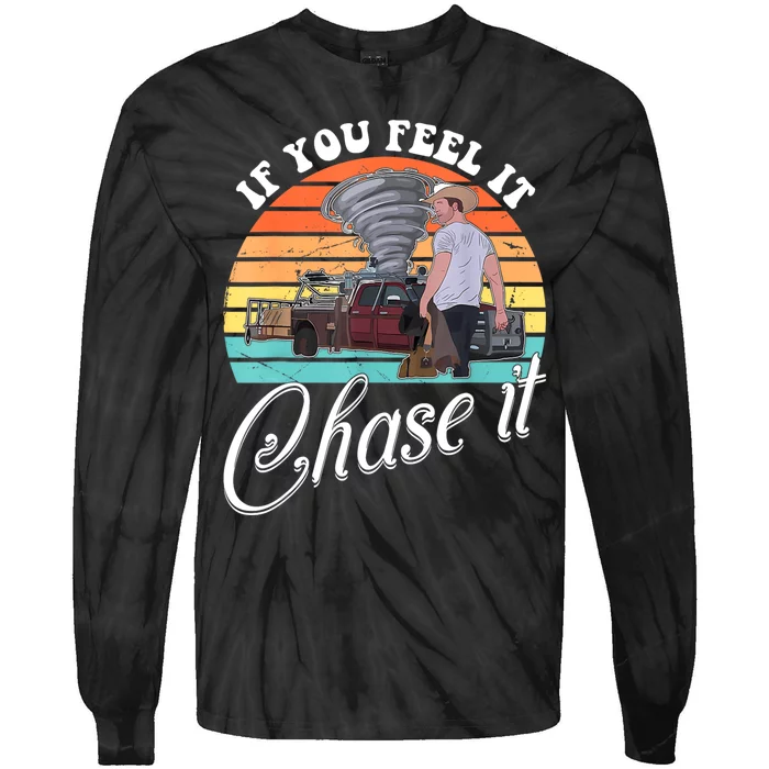 If You Feel It Chase It Vintage Design Tie-Dye Long Sleeve Shirt